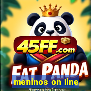 meninos on line